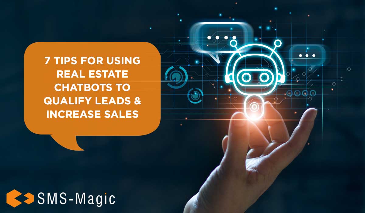 7 Tips for Using Real Estate Chatbots to Qualify Leads & Increase Sales