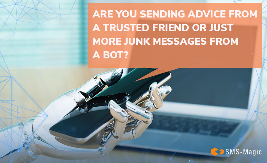 Are You Sending Advice from a Trusted Friend or Just More Junk Messages from a Bot?