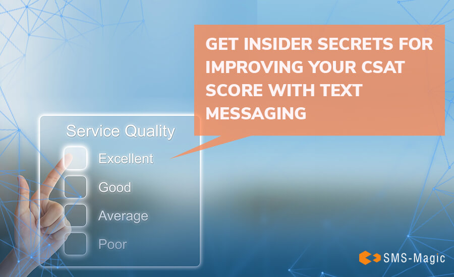 Get Insider Secrets for Improving Your CSAT Score with Text Messaging