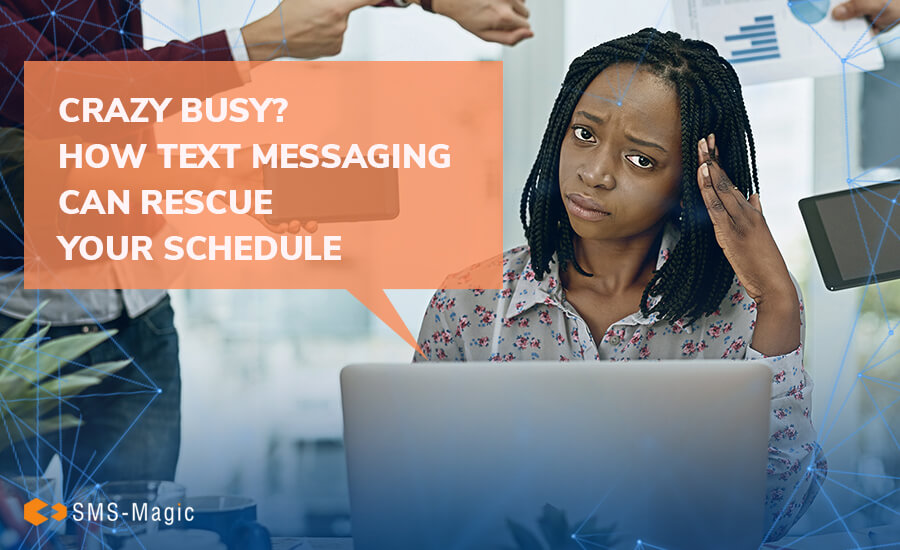 How Text Messaging Can Rescue Your Schedule