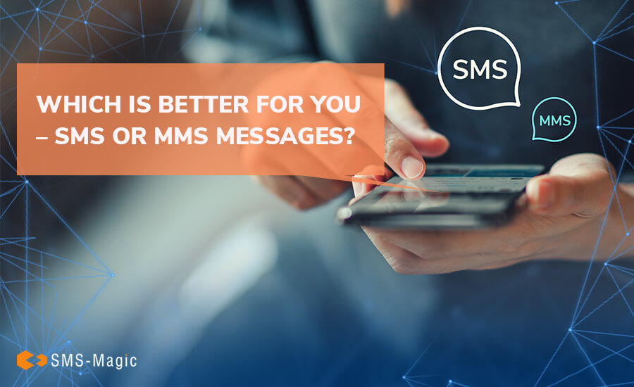 Which Is Better for You – SMS or MMS Messages