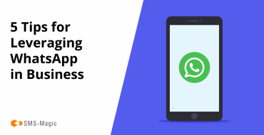 5 Tips for Leveraging WhatsApp in Business